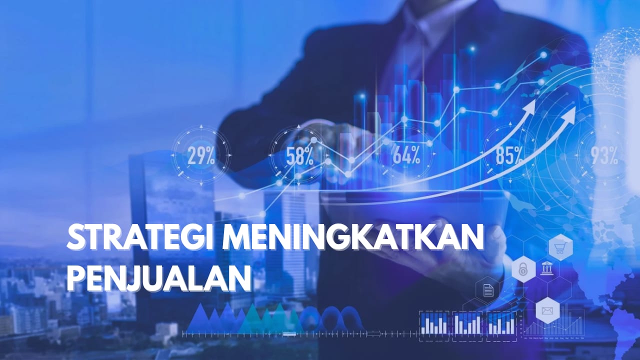 STRATEGI PEMASARAN PRODUK YANG EFEKTIF, PEMULA WAJIB TAHU!