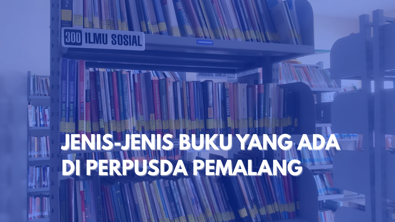 INTIP KOLEKSI BUKU DI PERPUSTAKAAN DAERAH PEMALANG